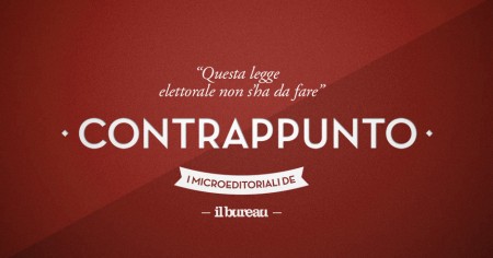 Il Bureau - contrappunto - questa legge elettorale non s'ha da fare