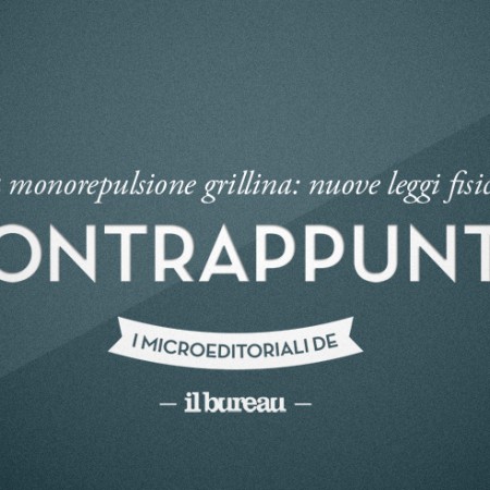il bureau - contrappunto - monorepulsione grillina