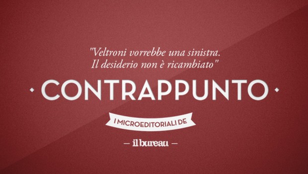 il bureau - contrappunto - veltroni vorrebbe una sinistra
