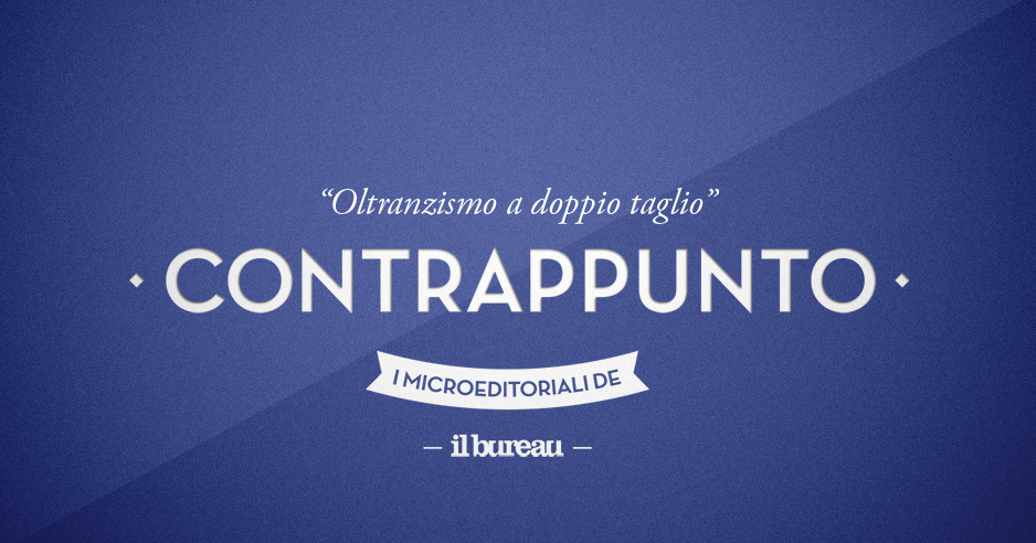 il Bureau - contrappunto - oltranzismo a doppio taglio