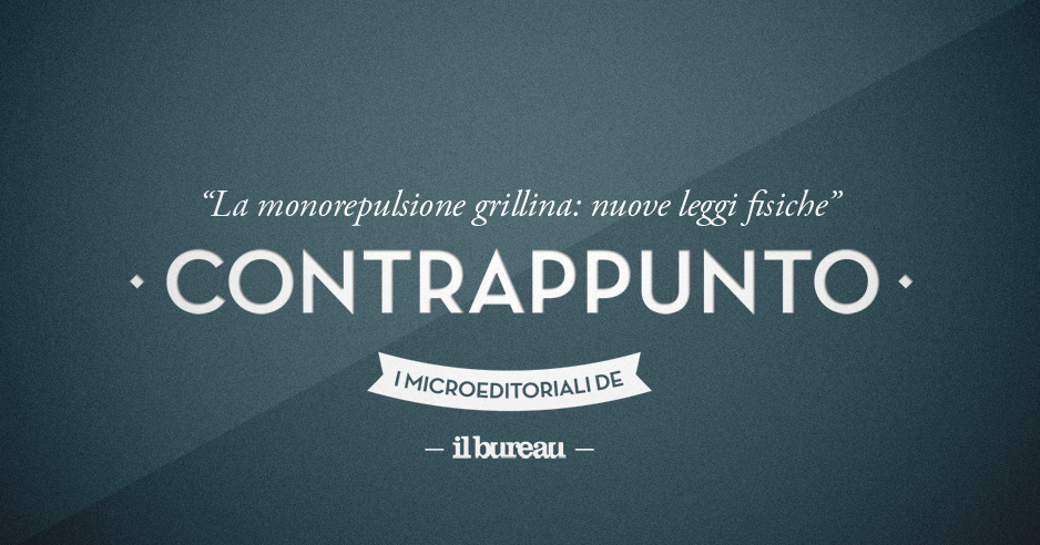 il bureau - contrappunto - monorepulsione grillina