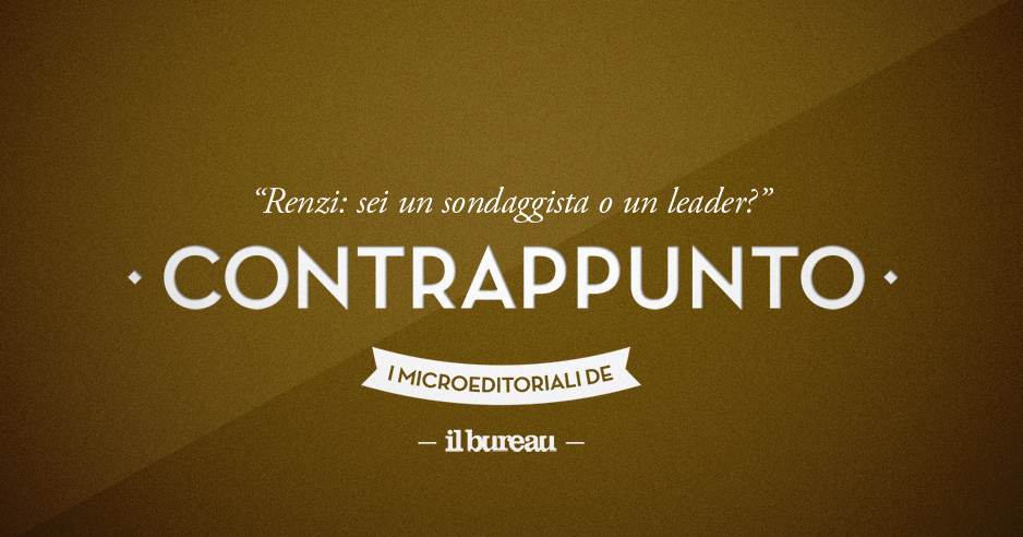 il Bureau - contrappunto - renzi sondaggista o leader