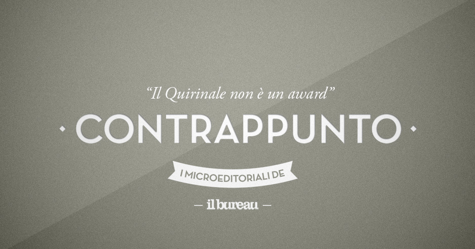 il bureau - contrappunto - il quirinale non è un award